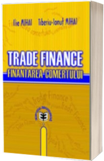 Trade Finance. Finantarea comertului