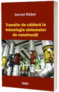 Transfer de caldura in tehnologia sistemelor de constructii (traducere din lb germana)