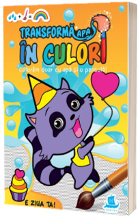 Transforma apa in culori. E ziua ta