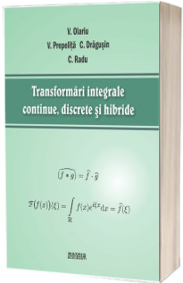 Transformari integrale continue, discrete si hibride