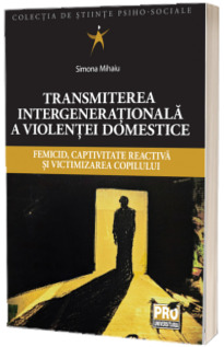 Transmiterea intergenerationala a violentei domestice