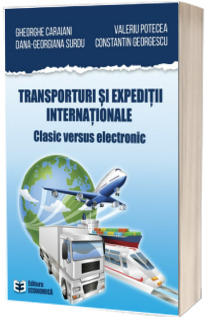 Transporturi si expeditii internationale. Clasic versus electronic