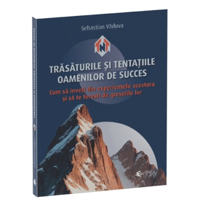 Trasaturile si tentatiile oamenilor de succes