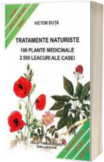 Tratamente naturiste. 100 Plante medicinale
