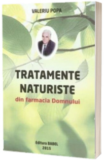 Tratamente naturiste din farmacia Domnului