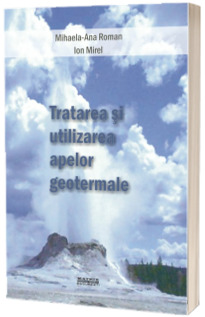 Tratarea si utilizarea apelor geotermale