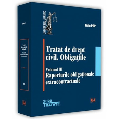 Tratat de drept civil. Obligatiile, vol. III, Raporturile obligationale extracontractuale