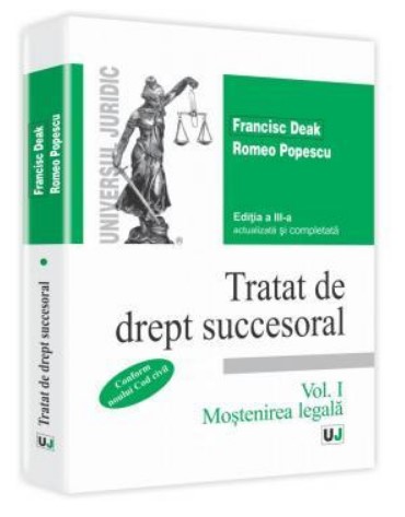 Tratat de drept succesoral - Editia a III-a Vol. I, Mostenirea legala. Conform noului Cod civil