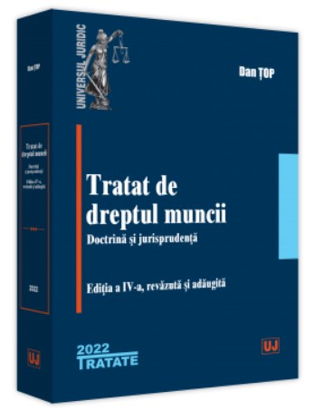 Tratat de dreptul muncii. Doctrina si jurisprudenta. Editia a IV-a, revazuta si adaugita - 2022