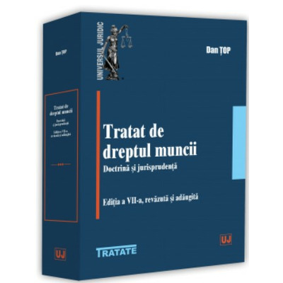 Tratat de dreptul muncii. Doctrina si jurisprudenta