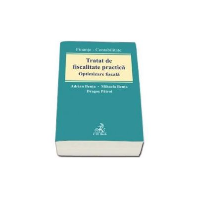 Tratat de fiscalitate practica. Optimizare fiscala (finante - contabilitate)