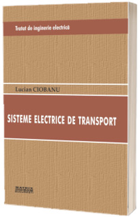 Tratat de inginerie electrica. Sisteme electrice de transport