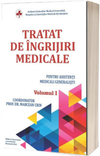Tratat de ingrijiri medicale pentru asistentii medicali generalisti, volumul I