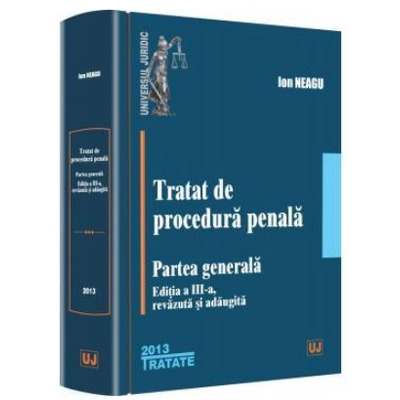 Tratat de procedura penala. Partea generala