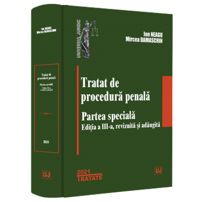 Tratat de procedura penala. Partea speciala. Editia a III-a, revizuita si adaugita