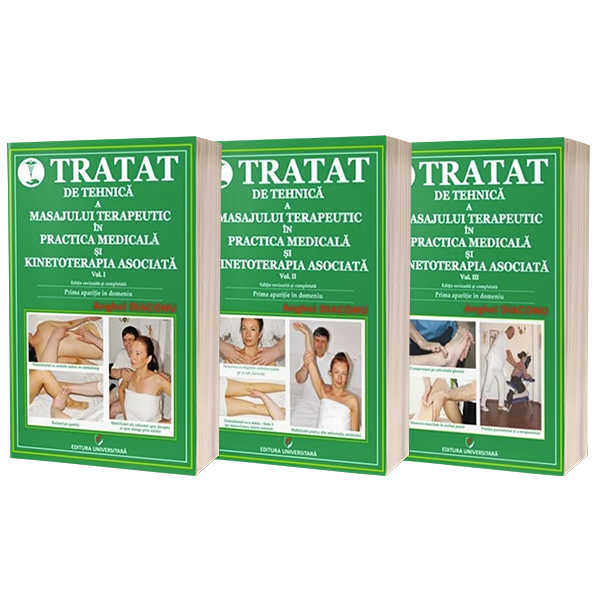 Tratat de tehnica a masajului terapeutic in practica medicala si kinetoterapia asociata
