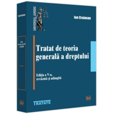 Tratat de teoria generala a dreptului. Editia a V-a, revazuta si adaugita