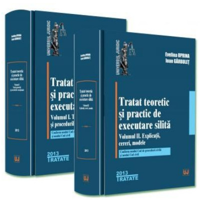 Tratat teoretic si practic de executare silita