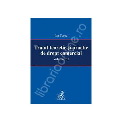 Tratat teoretic si practic de drept.Volumul III