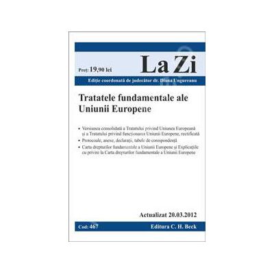 Tratatele fundamentele ale Uniunii Europene (actualizat la 20.03.2012)
