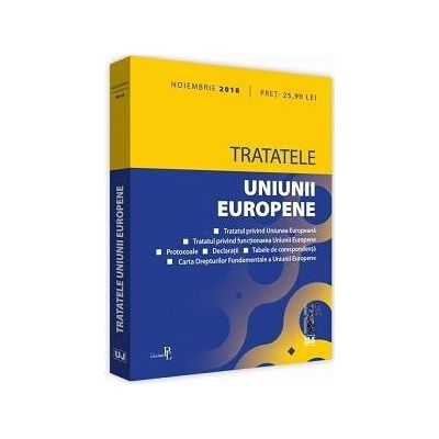 Tratatele Uniunii Europene: noiembrie 2018. Editie tiparita pe hartie alba