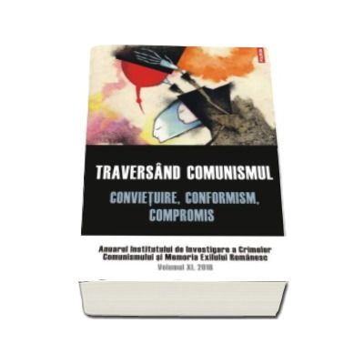 Traversand comunismul. Convietuire, conformism, compromis.