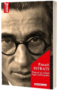 Trecut si viitor. Pagini autobiografice