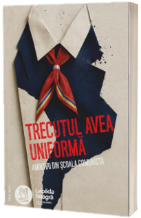Trecutul avea uniforma