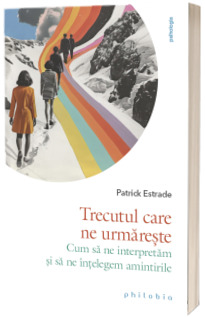 Trecutul care ne urmareste