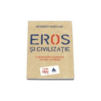 Eros si civilizatie. O cercetare filosofica asupra lui Freud