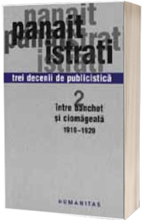 Trei decenii de publicistica. Intre banchet si ciomageala 1919 - 1929