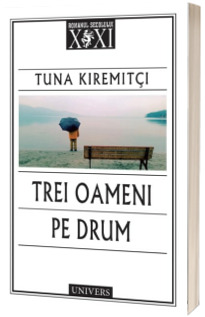 Trei oameni pe drum - Tuna Kiremitci