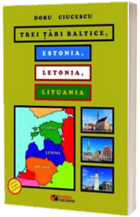 Trei tari baltice. Estonia, Letonia, Lituania