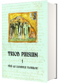 Triod Paisian. Pina la Duminica Floriilor