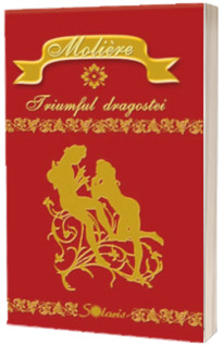 Triumful dragostei-Moliere