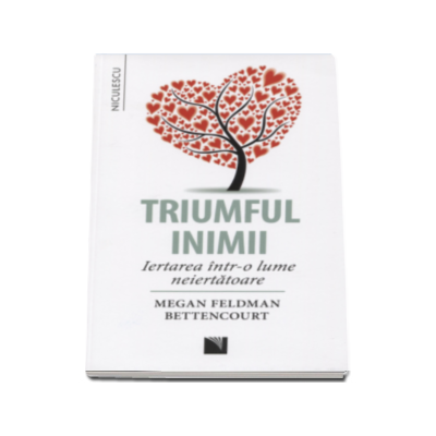 Triumful inimii. Iertarea intr-o lume neiertatoare