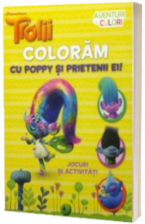 Trolii - Coloram cu Poppy si prietenii ei