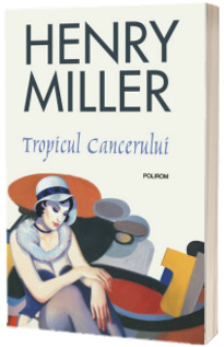 Tropicul Cancerului de Henry Miller - Editia 2018