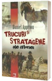 Trucuri si stratageme ale istoriei
