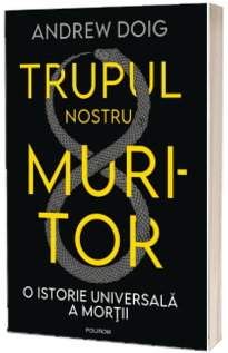 Trupul nostru muritor