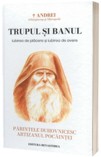 Trupul si banul. Iubirea de placere si iubirea de avere