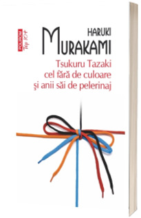 Tsukuru Tazaki cel fara de culoare si anii sai de pelerinaj