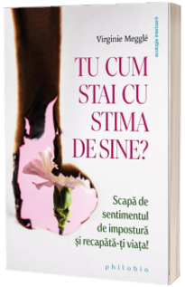 Tu cum stai cu stima de sine?