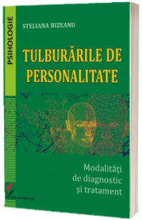 Tulburarile de personalitate. Modalitati de diagnostic si tratament