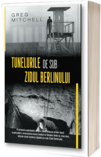 Tunelurile de sub zidul Berlinului