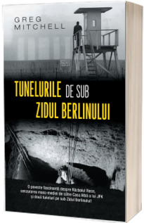 Tunelurile de sub zidul Berlinului