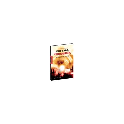 Enigma Tunguska. Marele mister al secolului XX