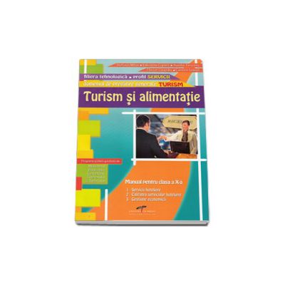 Turism si alimentatie. Manual pentru clasa  a X-a. Domeniul de pregatire generala in TURISM