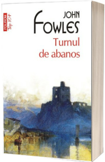 Turnul de abanos - John Fowles (Editie de buzunar Top 10)
