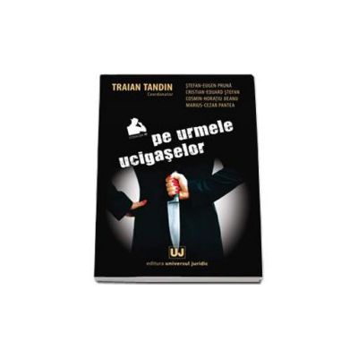 Pe urmele ucigaselor - Traian Tandin